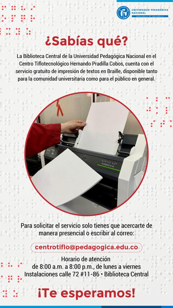 Pieza grafica sobre el servicio de impresión de textos en Braille, allí se detallan los datos para la solicitud: correo electrónico, horario y días de atención.
